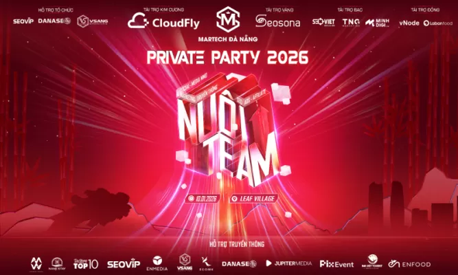 “PRIVATE PARTY” MARTECH ĐÀ NẴNG 2026 “NUÔI TEAM – ĐI ĐƯỜNG DÀI”